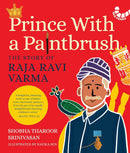 Prince with a Paintbrush: The Story of Raja Ravi Varma