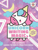 Unicorn Writing Magic: The Ultimate Learn-To-Write Practice Book