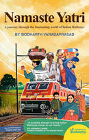 Namaste Yatri: A Journey Through the Fascinating World of Indian Railways