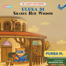 Uluka Di Shares Her Wisdom: The Mighty Explorers