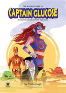 The Adventures of Captain Glucose A Graphic Novel on Type-1 Diabetes