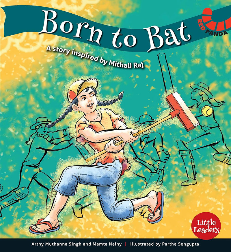 Born To Bat: A Story Inspired by Mithali Raj (Little Leaders Series)