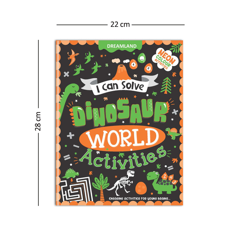 Dinosaur World Activities -  I Can Solve Activity Book for Kids Age 4- 8 Years | With Colouring Pages, Mazes, Dot-to-Dots