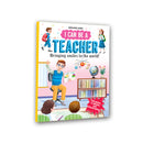 I Can Be a Teacher: Explore the World of Teacher Through Storytelling and Illustrations for Kids Ages 4–8