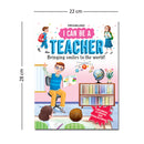 I Can Be a Teacher: Explore the World of Teacher Through Storytelling and Illustrations for Kids Ages 4–8