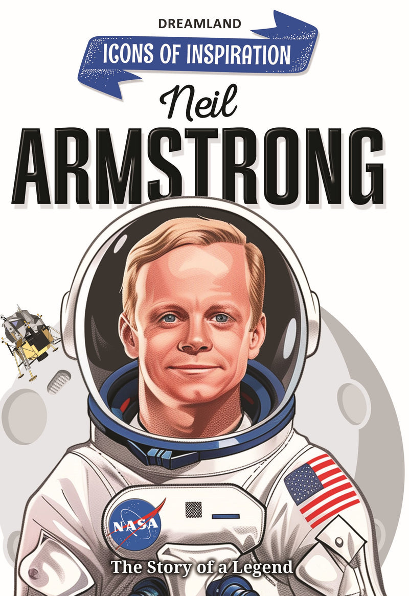 Neil Armstrong  Icons of Inspiration  Illustrated Biography for Kids Age 6 - 12 Years