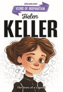 Helen Keller  Icons of Inspiration  Illustrated Biography for Kids Age 6 - 12 Years