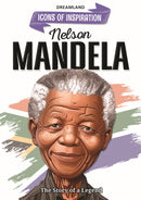 Nelson Mandela  Icons of Inspiration  Illustrated Biography for Kids Age 6 - 12 Years