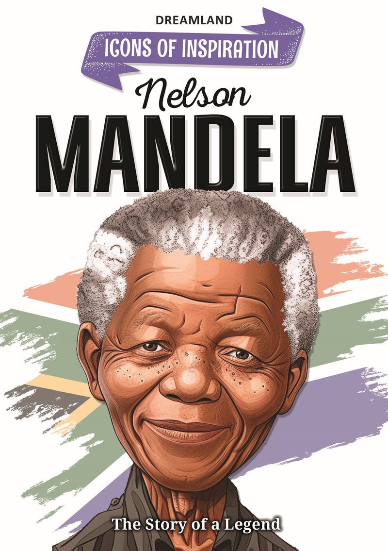 Nelson Mandela  Icons of Inspiration  Illustrated Biography for Kids Age 6 - 12 Years