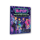 K- POP Dance and Stage Activity Book for Kids Age 8–12 years -Design Outfits, Learn Dance Moves, Create Concert Stages, Solve Puzzles & Become a K-Pop Star!