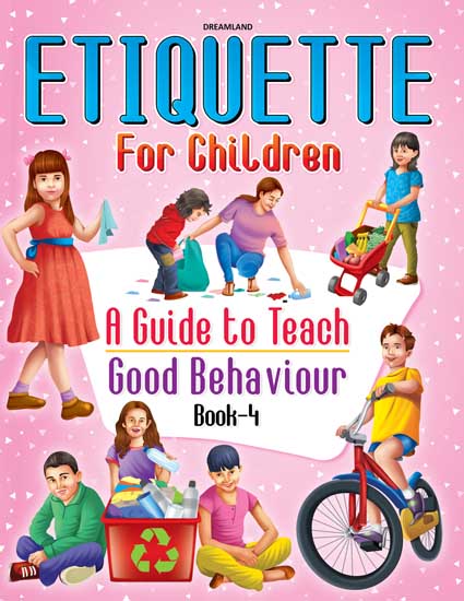 Etiquette for Children Book 4 - A Guide to Teach Good Behaviour