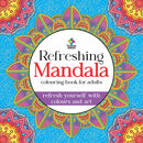REFRESHING MANDALA: COLOURING BOOK FOR ADULTS