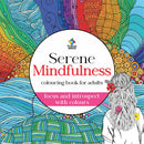 SERENE MINDFULNESS: COLOURING BOOK FOR ADULTS