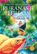 Timeless Tales from the Puranas and Itihaas: Classic Indian Stories