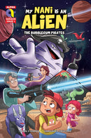 MY NANI IS AN ALIEN THE BUBBLEGUM PIRATES - JoGenii