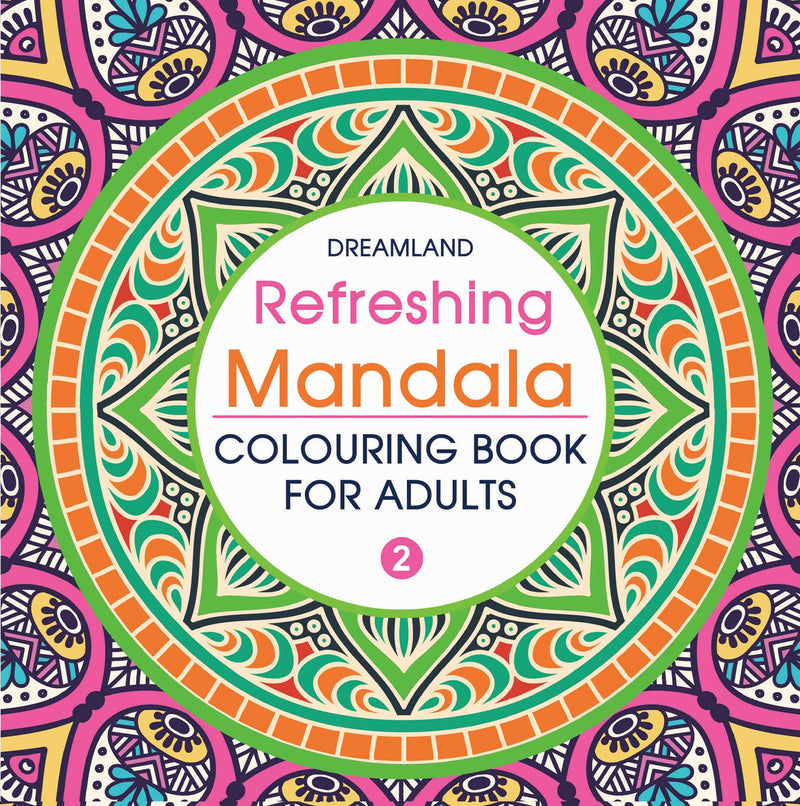 Refreshing Mandala- Colouring Book for Adults Book 2 : Colouring Books for Peace and Relaxation Book by Dreamland Publications 9789350897614