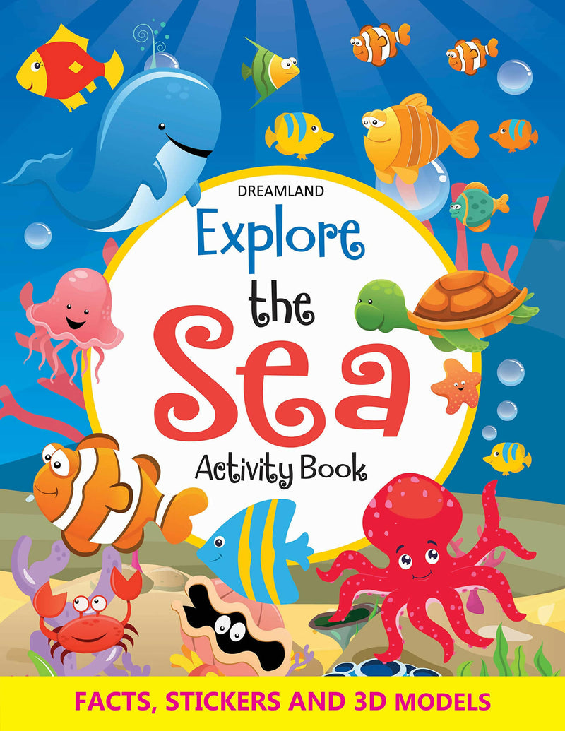 Explore the Sea Activity Book with Stickers and 3D Models : Interactive & Activity Children Book By Dreamland Publications 9789389281958