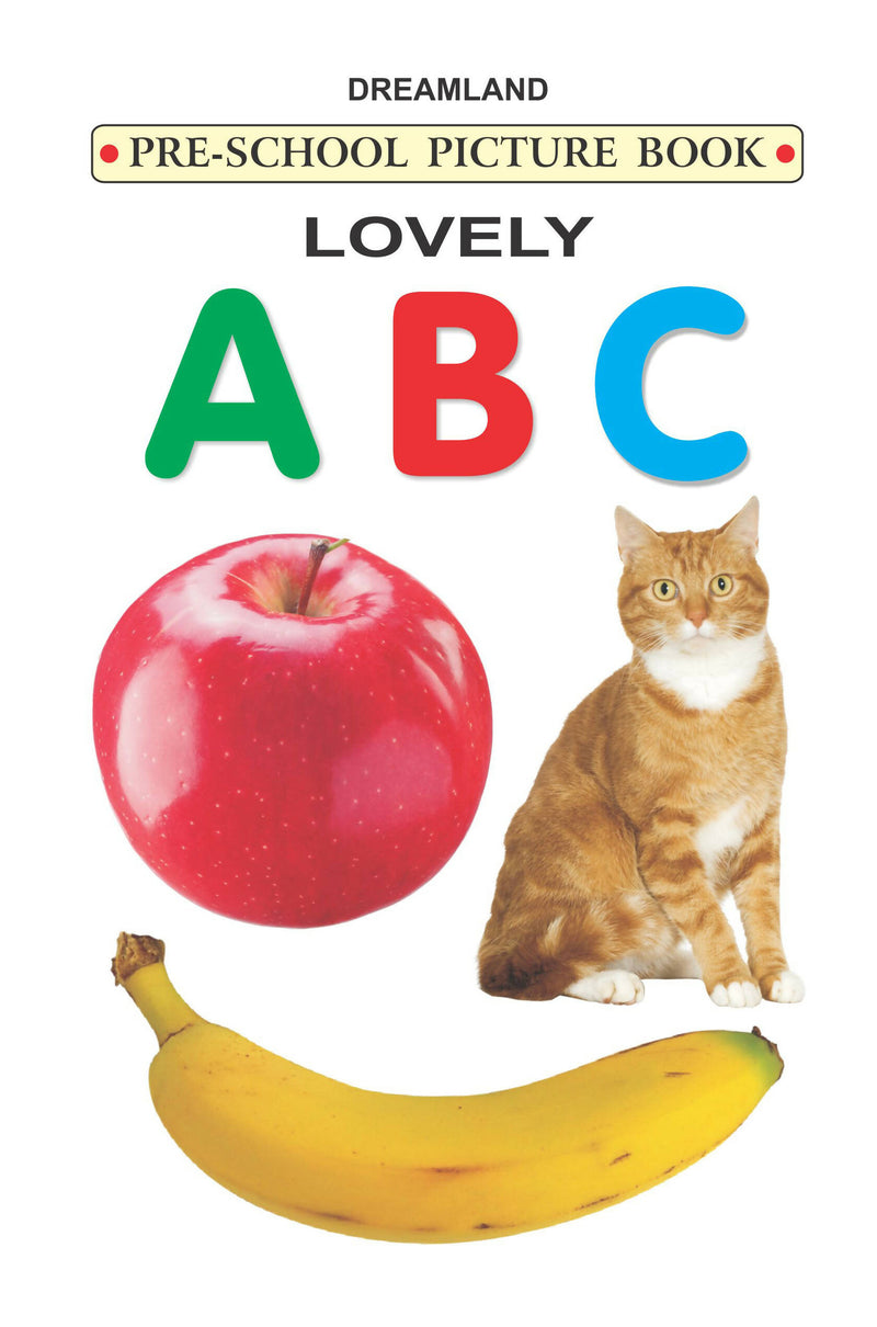 Lovely A B C : Early Learning Children Book by Dreamland Publications