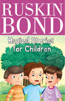 Ruskin Bond - Magical Stories for Children