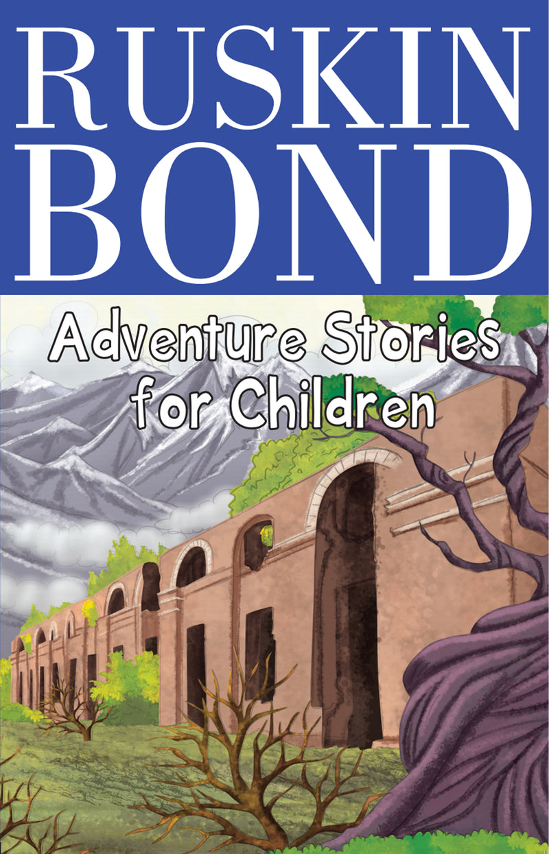 Ruskin Bond - Adventure Stories for Children