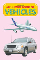 My Jumbo Book - VEHICLE : Early Learning Children Book By Dreamland Publications 9788184516197