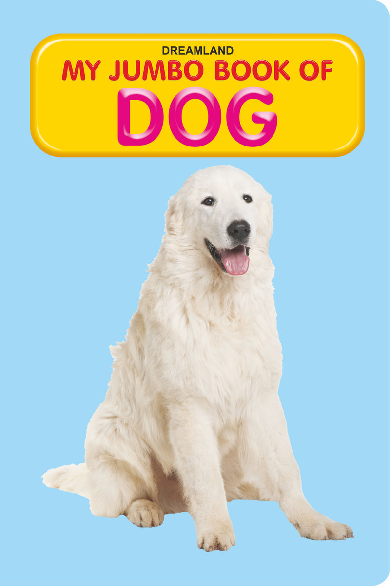 My Jumbo Book - DOG : Early Learning Children Book By Dreamland Publications 9788184516210