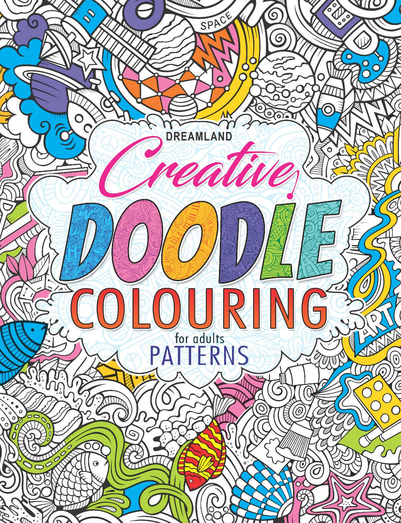 Creative Doodle Colouring - Patterns : Colouring Books for Peace and Relaxation Children Book By Dreamland Publications