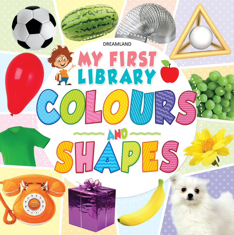 My First Library Colours and Shapes : Early Learning Children Book By Dreamland Publications 9789388371322