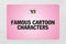 Famous Cartoon Characters