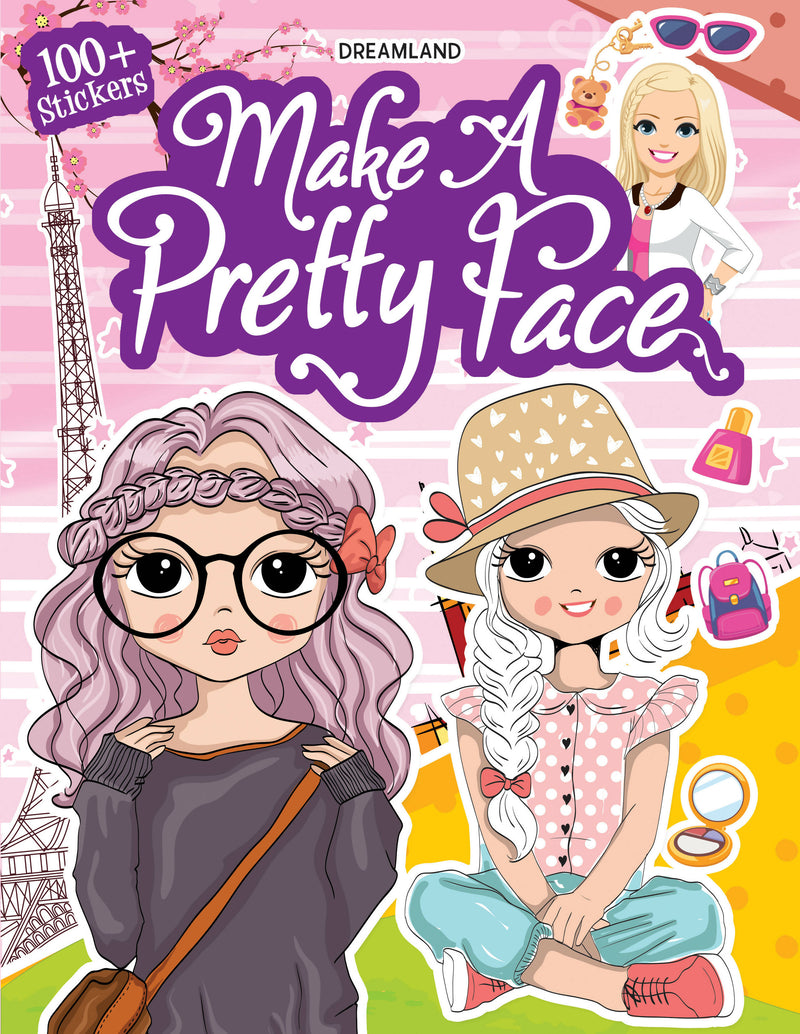 Make A Pretty Face with 100+ Stickers : Interactive & Activity Children Book by Dreamland Publications
