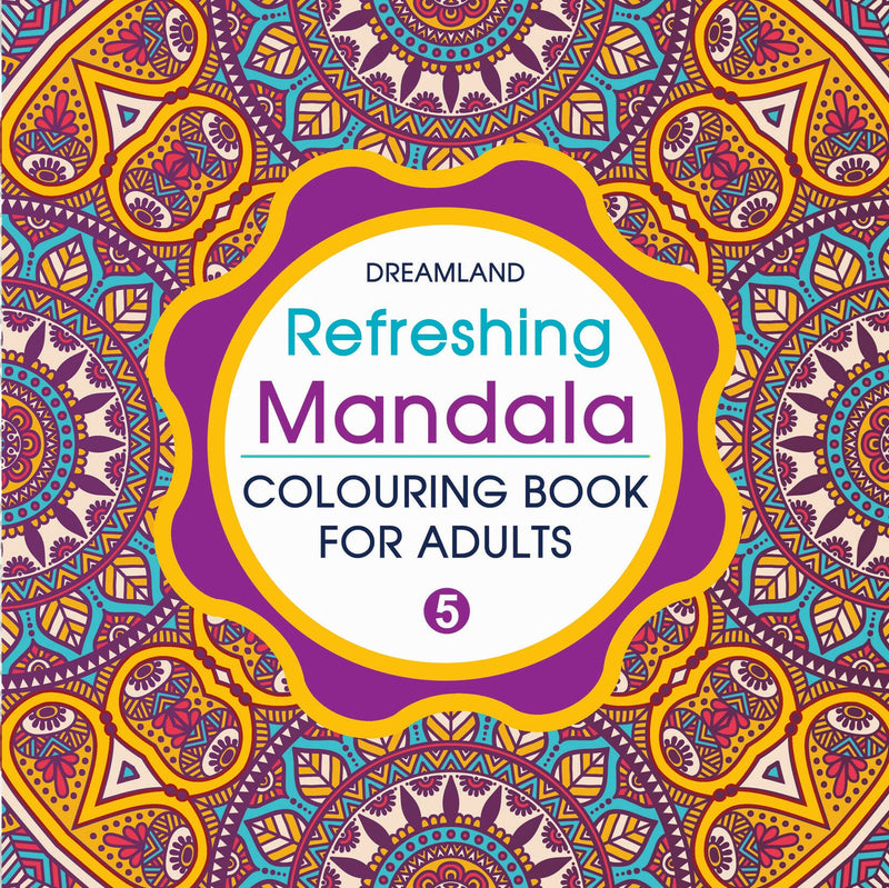 Refreshing Mandala - Colouring Book for Adults Book 5 : Colouring Books for Peace and Relaxation Children Book By Dreamland Publications 9789350897935