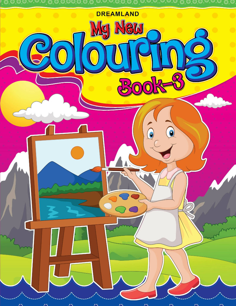 My New Colouring Book - 3 : Drawing, Painting & Colouring Children Book By Dreamland Publications 9788184510034