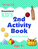Kid's 2nd Activity Book - Logic Reasoning : Interactive & Activity Children Book By Dreamland Publications 9788184513738