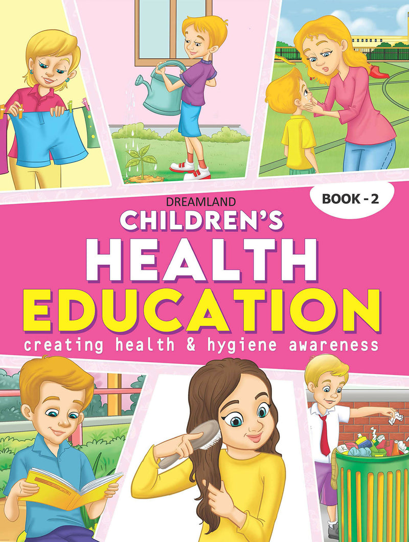 Children's Health Education - Book 2 : Reference Children Book By Dreamland Publications