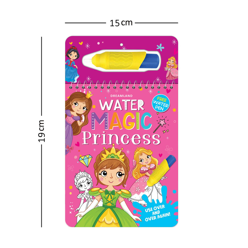 Water Magic Princess- With Water Pen - Use over and over again : Children Drawing, Painting & Colouring by Dreamland Publications