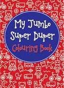 My Jumbo Super Duper Colouring Book