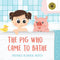 The Pig Who Came to Bathe