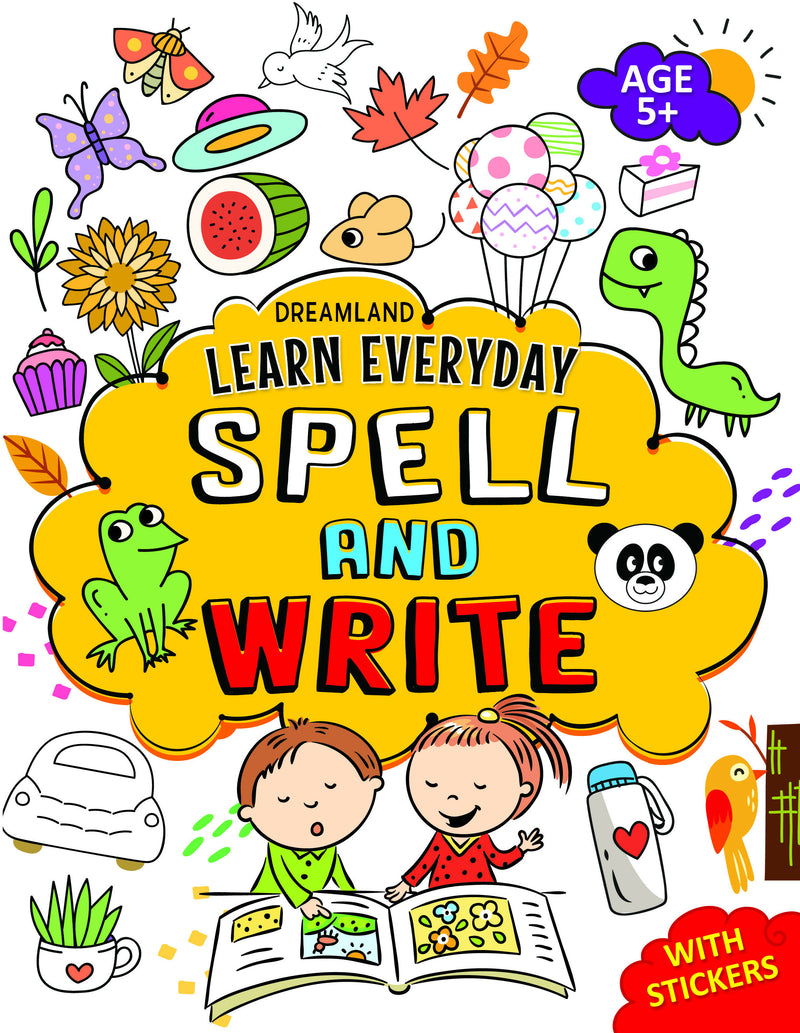 Learn Everyday Spell and Write - Age 5+ : Interactive & Activity Children Book By Dreamland Publications 9789388371537