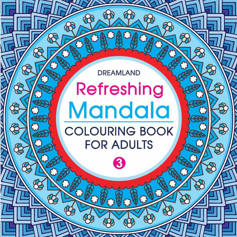 Refreshing Mandala - Colouring Book for Adults Book 3 : Colouring Books for Peace and Relaxation Children Book By Dreamland Publications 9789350899175